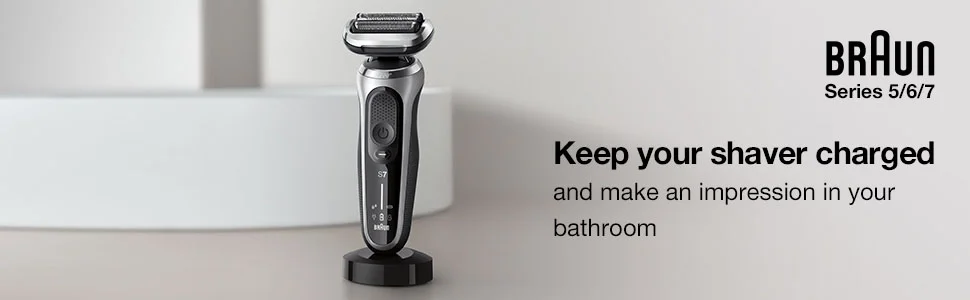 Braun Series 5/6/7 Keep your shaver charged and make an impression in your bathroom
