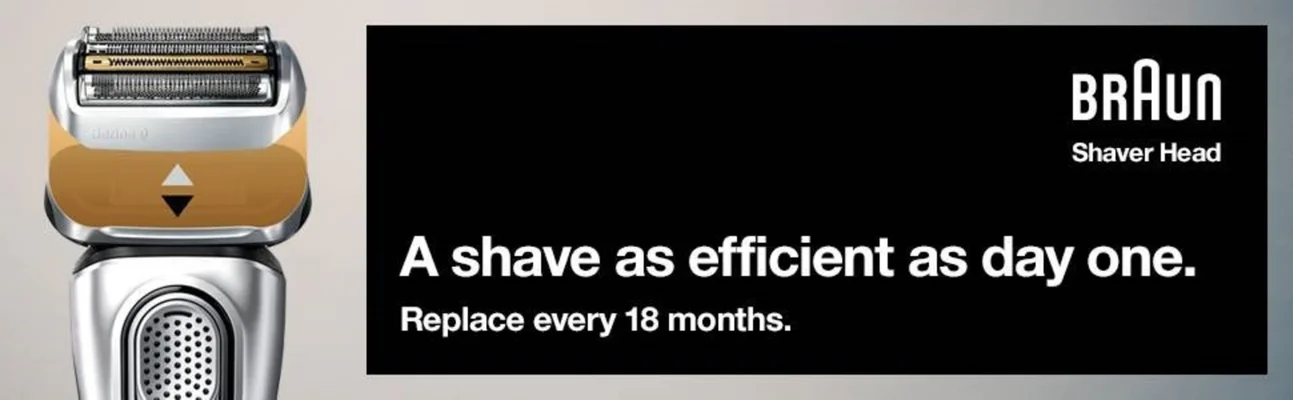 Braun Shaver Head. A shave as efficient as day one. Replace every 18 months.