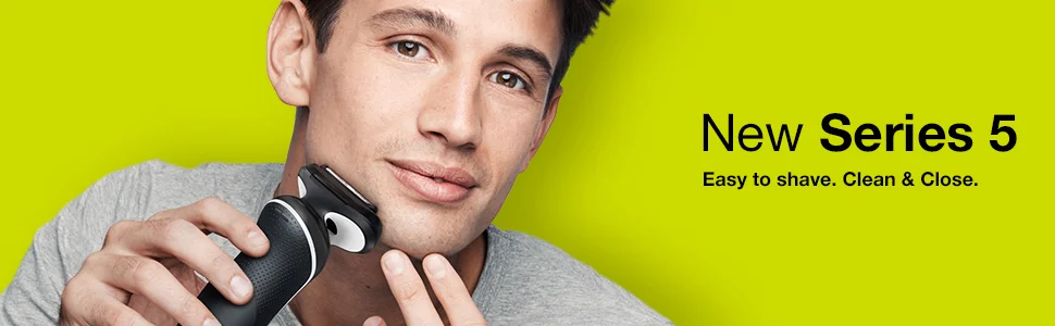 New Series 5 Banner. Easy to shave. Clean and Close.