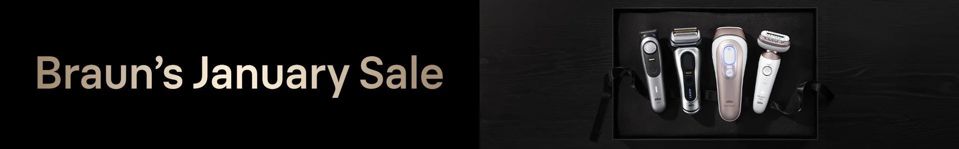 BRAUN | January Sale | Up to 50% Off | Shop now