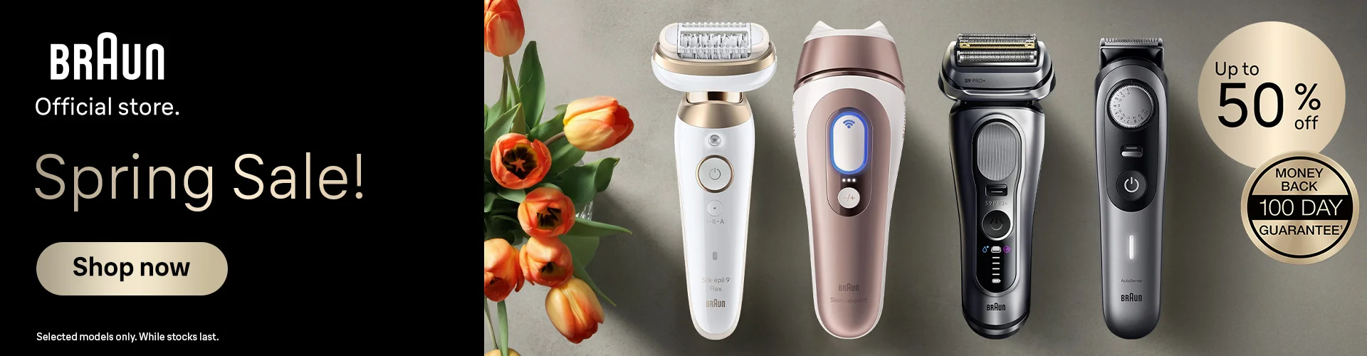 Braun Official Store Spring Sale Shop Now Selected models only. While Stock lasts.