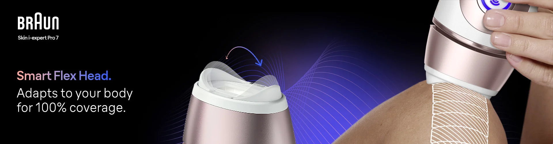 New smart flex head. Adapts to your body for 100% coverage