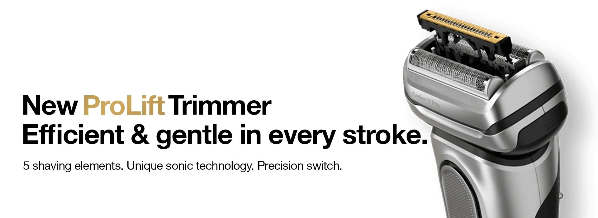 Braun ProLift Trimmer: 5 elements, sonic tech, precision switch for gentle, efficient shave