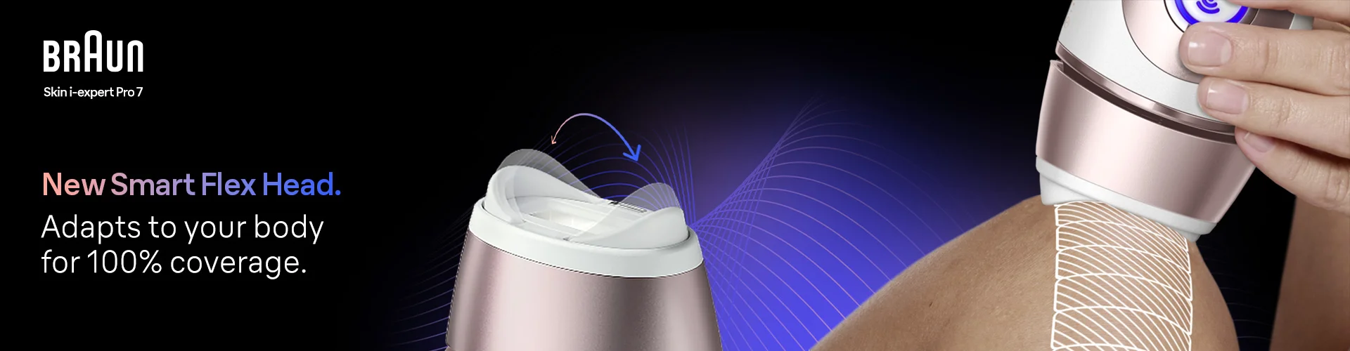 New smart flex head. Adapts to your body for 100% coverage
