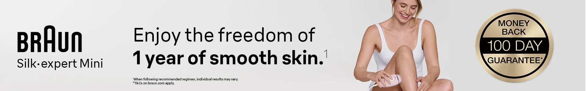 Braun. Silk expert Mini Enjoy the freedom of 1 year of smooth skin