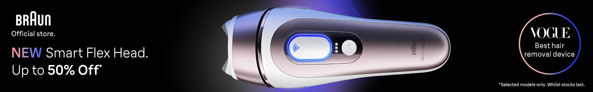 Braun Official Store. NEW. Smart Flex Head. Up to 50% off* Selected models only. Whilst stocks last.